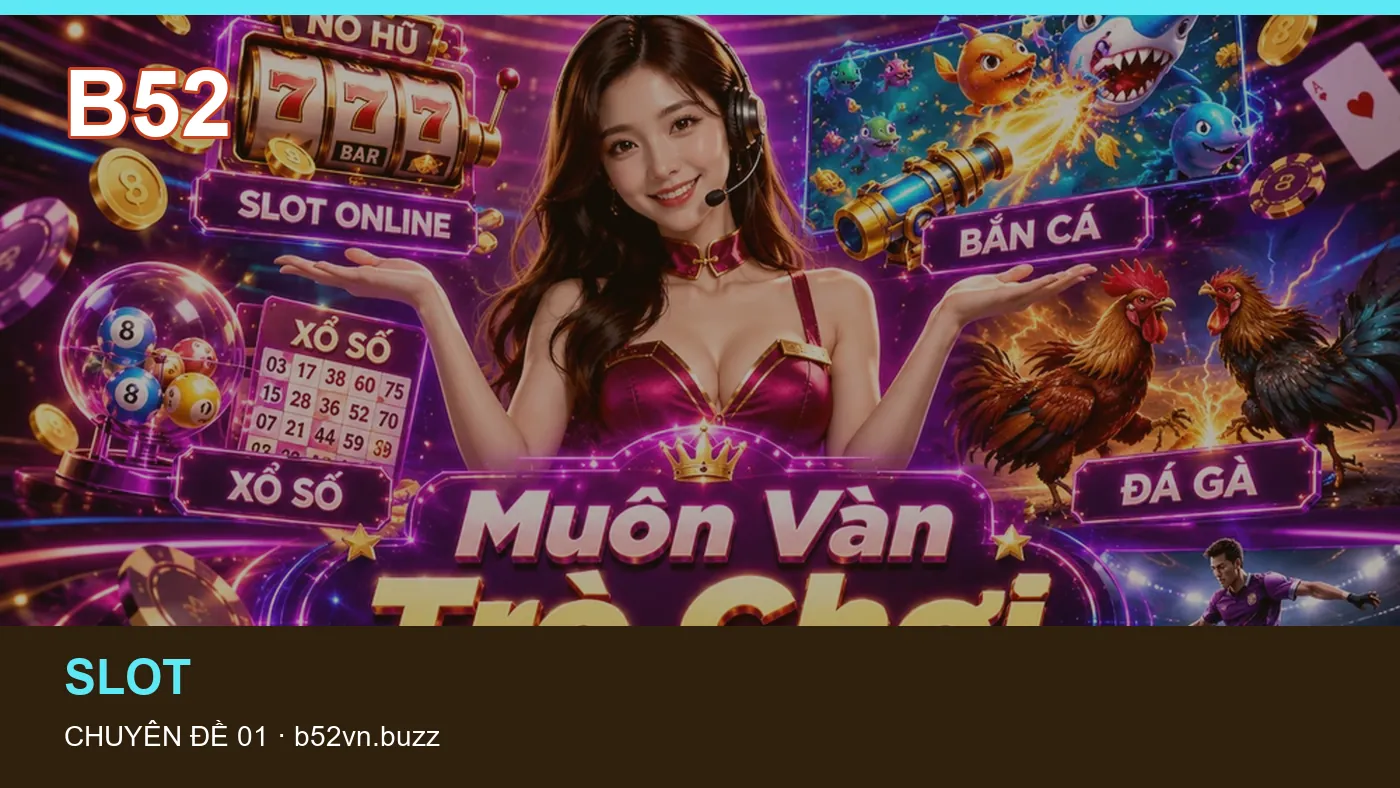 Cách bắt đầu đọc chuyên mục Slot trên B52