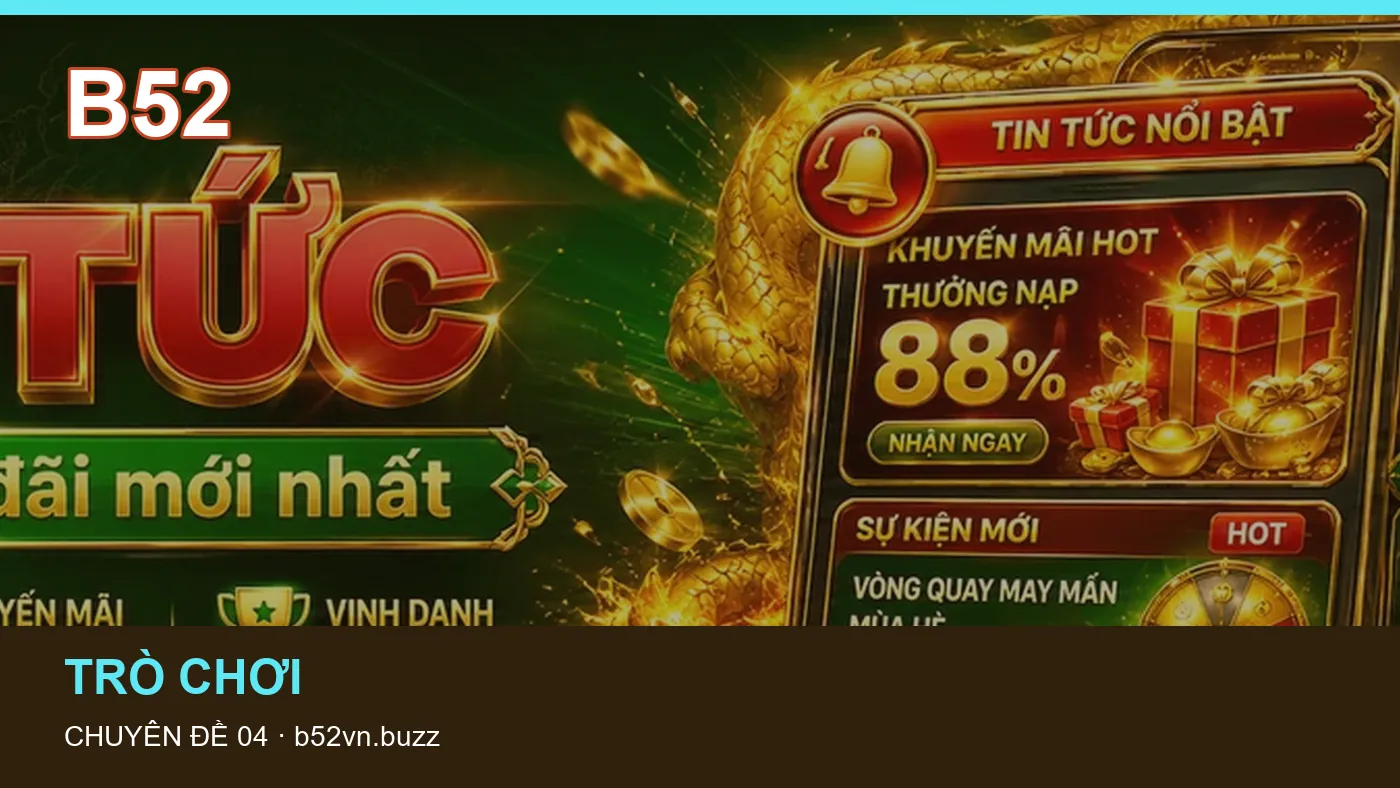 Trải nghiệm Nổ hũ trên điện thoại cùng cẩm nang B52