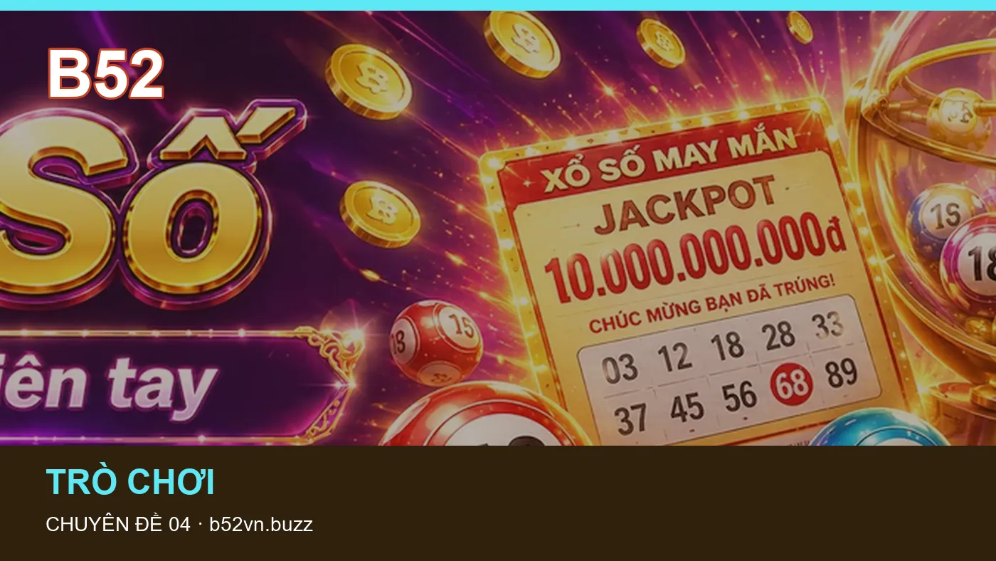 Danh sách kiểm tra thông tin Bắn cá dành cho người đọc B52